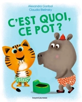 C'est quoi, ce pot ? - Alexandra Garibal