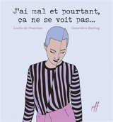 J'ai mal et pourtant, ça ne se voit pas... - Lucile de Pesloüan