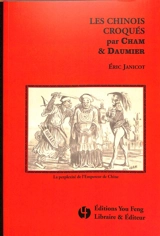 Les chinois croqués par Cham & Daumier - Eric Janicot