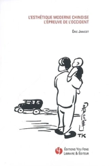 L'esthétique moderne chinoise : l'épreuve de l'Occident
