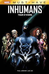 Inhumans. Tour d'ivoire - Paul Jenkins