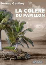 La colère du papillon - Jérôme Gauthey