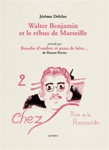 Walter Benjamin et le rébus de Marseille. Bouche d'ombre et peau de bête : Marseille nuits mêlées - Jérôme Delclos