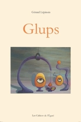 Glups - Gérard Lépinois