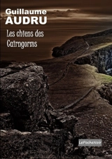 Les chiens de Cairngorms - Guillaume Audru
