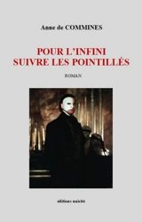 Pour l'infini suivre les pointillés - Anne de Commines