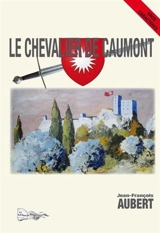 Le chevalier de Caumont. Vol. 2 - Jean-François Aubert
