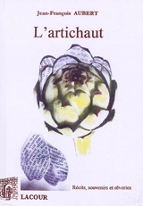 L'artichaut ou Récits, souvenirs et rêveries - Jean-François Aubert