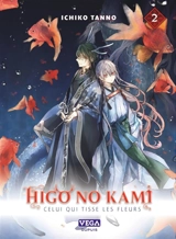 Higo no Kami : celui qui tisse les fleurs. Vol. 2 - Ichiko Tanno