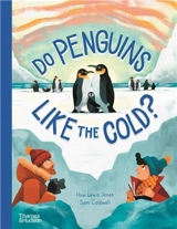 Do Penguins Like the Cold ? - Huw Lewis-Jones