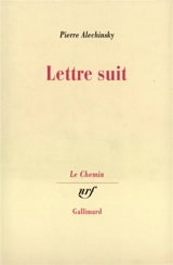 Lettre suit - Pierre Alechinsky