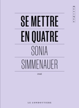 Se mettre en quatre : essai - Sonia Simmenauer