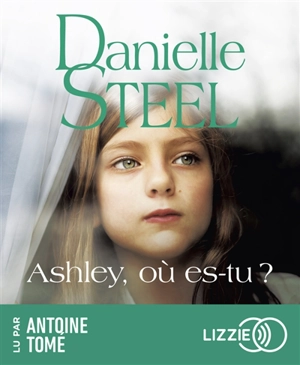 Ashley, où es-tu ? - Danielle Steel