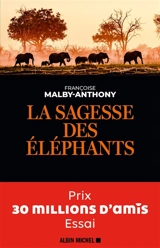 La sagesse des éléphants - Françoise Malby-Anthony