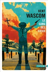 Le sang des cieux - Kent Wascom