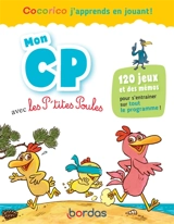 Mon CP avec les p'tites poules : 120 jeux et des mémos pour s'entraîner sur tout le programme ! - Marie-Christine Olivier
