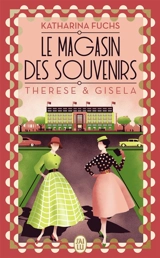Le magasin des souvenirs. Therese & Gisela - Katharina Fuchs