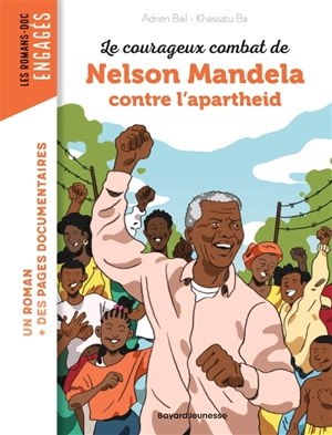 Le courageux combat de Nelson Mandela, contre l'apartheid - Adrien Bail