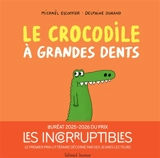 Le crocodile à grandes dents - Michaël Escoffier