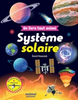 Système solaire : un livre tout animé - David Hawcock
