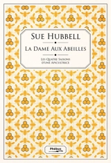La dame aux abeilles : les quatre saisons d'une apicultrice - Sue Hubbell