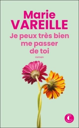 Je peux très bien me passer de toi - Marie Vareille