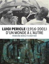 Luigi Pericle (1916-2001) : d'un monde à l'autre : Musée des beaux-arts de Mulhouse, Musée national de l'automobile, Collection Schlumpf, 16 mars-18 août 2024. Luigi Pericle (1916-2001) : from one world to another