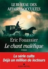 Le bureau des affaires occultes. Vol. 4. Le chant maléfique - Eric Fouassier