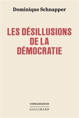 Les désillusions de la démocratie - Dominique Schnapper