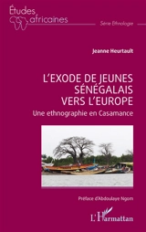 L'exode de jeunes sénégalais vers l'Europe : une ethnographie en Casamance - Jeanne Heurtault