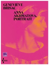 Anna Akhmatova, portrait - Geneviève Brisac
