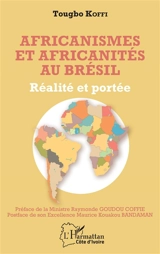 Africanismes et africanités au Brésil : réalité et portée - Tougbo Koffi