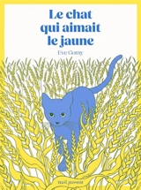 Le chat qui aimait le jaune - Eve Gomy
