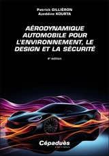 Aérodynamique automobile pour l'environnement, le design et la sécurité - Patrick Gilliéron