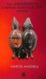 Les aphorismes de compère Asawa : & autres textes - Marcel Amondji