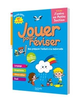 Jouer pour réviser, j'entre en petite section, 2-3 ans : bien préparer l'enfant à la maternelle - Michèle Lecreux