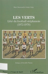 Les Verts : l'été du football stéphanois (1972-1978) - Marc Barreaud