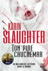 Ton pire cauchemar - Karin Slaughter
