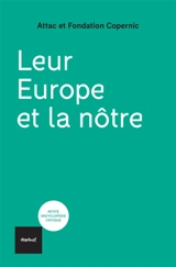 Leur Europe et la nôtre : impasse néolibérale ou bifurcation démocratique, sociale et écologique - ATTAC