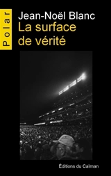 Surface de vérité - Jean-Noël Blanc