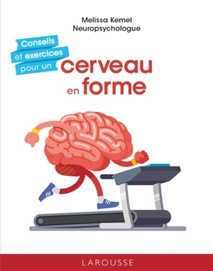 Conseils et exercices pour un cerveau en forme - Mélisa Kemel