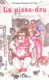 La pisse-dru - Véronique Boureau di Vetta