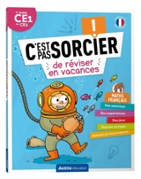 C'est pas sorcier de réviser en vacances : maths, français : 7-8 ans, CE1 au CE2 - Alexia Avice