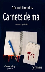 Carnets de mal : roman policier - Gérard Linsolas