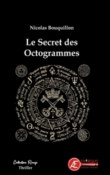 Le secret des octogrammes : thriller - Nicolas Bouquillon