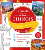 15 minutes par jour pour se mettre au chinois : une méthode efficace pour parler chinois ! : pour débutants et faux débutants, pour acquérir le niveau A1-A2 - Min Liao