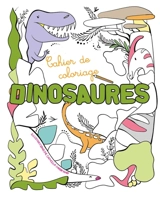 Cahier de coloriage : Dinosaures