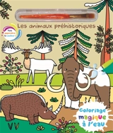 Les animaux préhistoriques - Elisabeth Morais