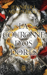 Le sang et la cendre. Vol. 3. La couronne d'os dorés - Jennifer L. Armentrout