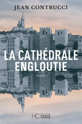 La cathédrale engloutie - Jean Contrucci